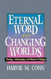 Enlarge image Cover: Eternal Word and Changing Worlds - P & R Publishing Co (Presbyterian & Reformed)