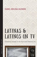 Cover: Latinas and Latinos on TV - University of Arizona Press