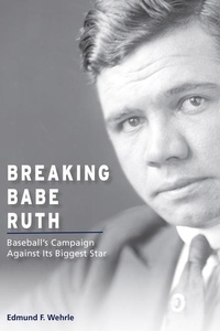 Enlarge image Cover: Breaking Babe Ruth - University of Missouri Press