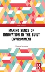 Cover: Making Sense of Innovation in the Built Environment - Routledge