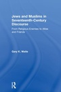Cover: Jews and Muslims in Seventeenth-Century Discourse - Routledge