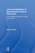 Cover: Jews and Muslims in Seventeenth-Century Discourse - Routledge