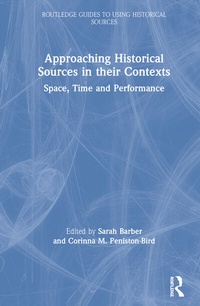 Enlarge image Cover: Approaching Historical Sources in their Contexts - Routledge