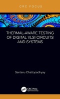 Cover: Thermal-Aware Testing of Digital VLSI Circuits and Systems - CRC Press