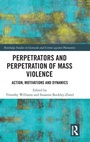 Cover: Perpetrators and Perpetration of Mass Violence - Routledge