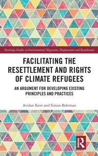 Enlarge image Cover: Facilitating the Resettlement and Rights of Climate Refugees - Routledge