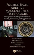 Cover: Friction Based Additive Manufacturing Technologies - CRC Press