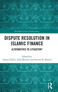 Enlarge image Cover: Dispute Resolution in Islamic Finance - Routledge