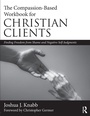 Cover: The Compassion-Based Workbook for Christian Clients - Routledge