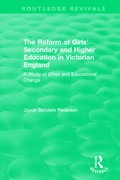 Cover: The Reform of Girls' Secondary and Higher Education in Victorian England - Routledge