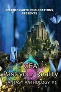 Cover: CEA Past your Reality (Volume 1) - Celenic Earth Publications