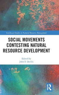 Enlarge image Cover: Social Movements Contesting Natural Resource Development - Routledge