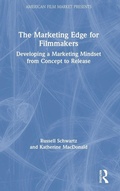 Cover: The Marketing Edge for Filmmakers: Developing a Marketing Mindset from Concept to Release - Routledge