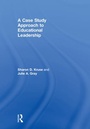 Cover: A Case Study Approach to Educational Leadership - Routledge