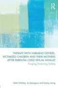 Cover: Therapy with Harming Fathers, Victimized Children and their Mothers after Parental Child Sexual Assault - Routledge
