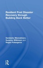 Cover: Resilient Post Disaster Recovery through Building Back Better - Routledge