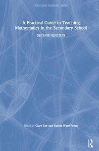 Enlarge image Cover: A Practical Guide to Teaching Mathematics in the Secondary School - Routledge