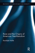 Cover: Race and the Origins of American Neoliberalism - Routledge