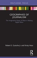 Cover: Geographies of Journalism - Routledge