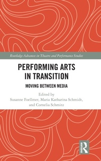 Enlarge image Cover: Performing Arts in Transition - Routledge