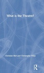 Cover: What is the Theatre? - Routledge