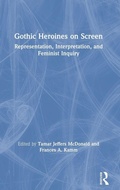 Cover: Gothic Heroines on Screen - Routledge