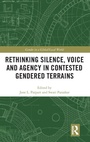 Cover: Rethinking Silence, Voice and Agency in Contested Gendered Terrains - Routledge