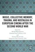 Cover: Music, Collective Memory, Trauma, and Nostalgia in European Cinema after the Second World War - Routledge