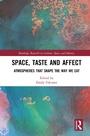 Cover: Space, Taste and Affect - Routledge