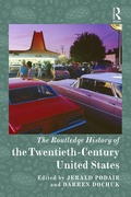 Cover: The Routledge History of the Twentieth-Century United States - Routledge