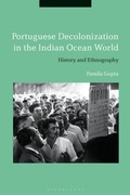 Cover: Portuguese Decolonization in the Indian Ocean World - Bloomsbury Academic