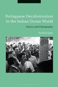 Cover: Portuguese Decolonization in the Indian Ocean World - Bloomsbury Academic
