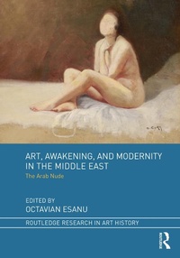 Abbildung von: Art, Awakening, and Modernity in the Middle East - Routledge