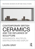 Cover: Contemporary British Ceramics and the Influence of Sculpture - Routledge