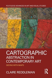 Abbildung von: Cartographic Abstraction in Contemporary Art - Routledge