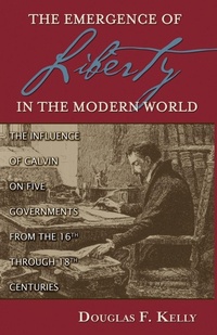 Enlarge image Cover: The Emergence of Liberty in the Modern World - P & R Publishing Co (Presbyterian & Reformed)