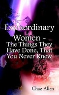 Cover: Extraordinary Women - The Things They Have Done, That You Never Knew - Authorhouse
