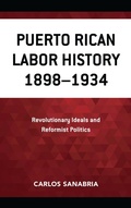 Cover: Puerto Rican Labor History 1898-1934 - Lexington Books