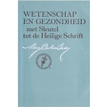 Cover: Wettenschap en Gezondheidatan met Sleutel tot de Heilige - The Writings of Mary Baker Eddy