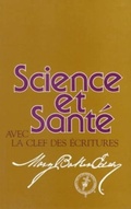 Cover: Science et Sant avec la Clef des Ecritures - The Writings of Mary Baker Eddy