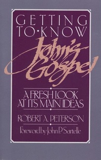 Abbildung von: Getting to Know John's Gospel - P & R Publishing Co (Presbyterian & Reformed)