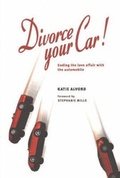 Cover: Divorce Your Car! - New Society Publishers