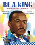 Cover: Be a King - Bloomsbury Childrens Books