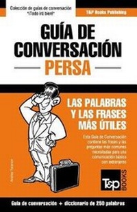 Abbildung von: Guia de Conversacion Espanol-Persa y mini diccionario de 250 palabras - T&p Books Publishing Ltd