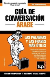 Abbildung von: Guia de Conversacion Espanol-Arabe y mini diccionario de 250 palabras - T&p Books Publishing Ltd
