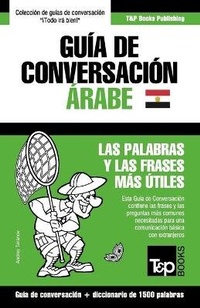 Abbildung von: Guia de Conversacion Espanol-Arabe Egipcio y diccionario conciso de 1500 palabras - T&p Books Publishing Ltd