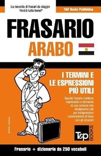 Abbildung von: Frasario Italiano-Arabo Egiziano e mini dizionario da 250 vocaboli - T&p Books Publishing Ltd