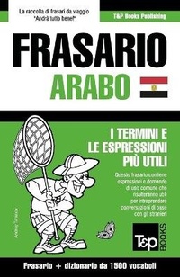 Abbildung von: Frasario Italiano-Arabo Egiziano e dizionario ridotto da 1500 vocaboli - T&p Books Publishing Ltd
