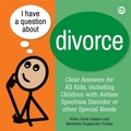 Cover: I Have a Question about Divorce - Jessica Kingsley Publishers
