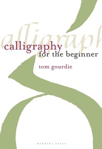 Enlarge image Cover: Calligraphy for the Beginner - Herbert Press Ltd